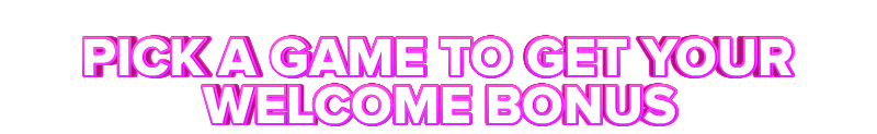 Ice PICK A GAME TO GET YOUR WELCOME BONUS